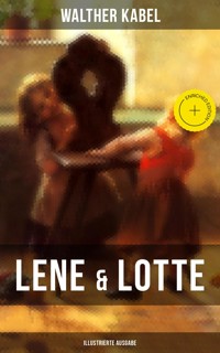 Lene & Lotte (Illustrierte Ausgabe) - Walther Kabel - ebook
