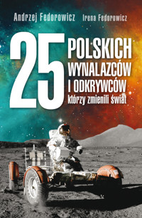 25 polskich wynalazców i odkrywców, którzy zmienili świat - Andrzej Fedorowicz, Irena Fedorowicz - ebook