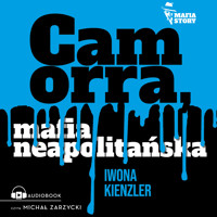 Camorra, mafia neapolitańska - Kienzler  Iwona - ebook + audiobook + książka