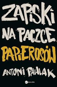 Zapiski na paczce papierosów - Antoni Pawlak - ebook + książka