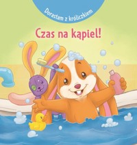 Dorastam z króliczkiem. Czas na kąpiel! - Nancy Paternotte, Cecile Marbehant - książka