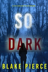 So Dark (A Faith Bold FBI Suspense Thriller—Book Eighteen) - Blake Pierce - ebook