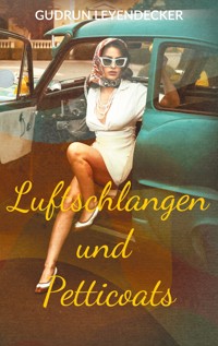 Luftschlangen und Petticoats - Gudrun Leyendecker - ebook