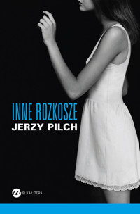 Inne rozkosze - Jerzy Pilch - ebook + książka