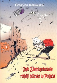 Jak ziemiankowie robili biznes w Polsce - Kałowska Grażyna - książka