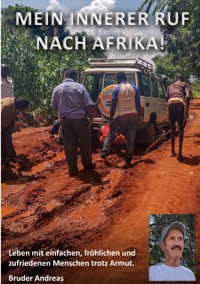 Mein innerer Ruf nach Afrika! - Bruder Andreas - ebook
