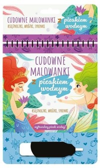 Malowanki z pisakiem wodnym. Księżniczki, wróżki, syrenki - zbiorowa praca - książka