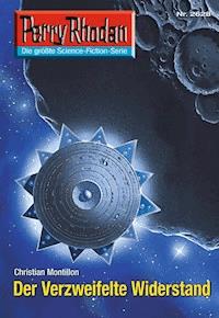 Perry Rhodan 2628: Der verzweifelte Widerstand -  Christian Montillon - ebook