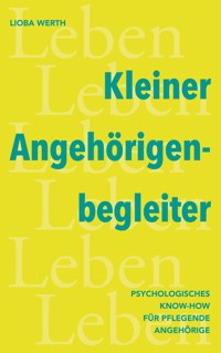 Kleiner Angehörigenbegleiter - Lioba Werth - ebook