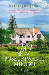 W poszukiwaniu miłości - Katarzyna Janus - ebook + audiobook + książka
