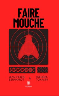 Faire mouche - Jean-Pierre Bernhard - ebook