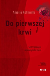 Do pierwszej krwi - Nothomb Amélie - ebook