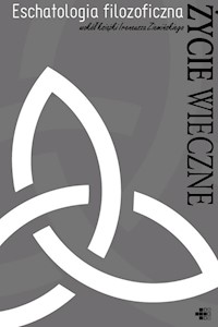 Eschatologia filozoficzna Życie wieczne - Przanowski Mateusz - książka