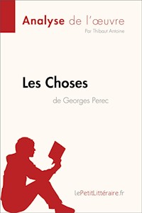 Les Choses de Georges Perec (Analyse de l'oeuvre) - lePetitLitteraire - ebook