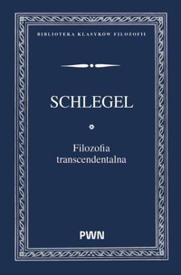 Filozofia transcendentalna - Karl Wilhelm Friedrich von Schlegel - książka