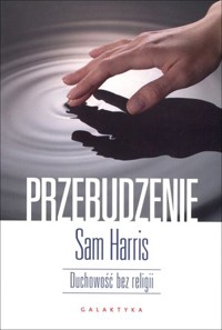 Przebudzenie. Duchowość bez religii - Sam Harris - ebook + książka