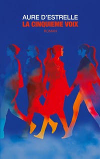 La cinquième voix - Aure D'Estrelle - ebook