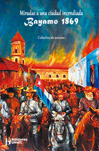 Miradas a una ciudad incendiada Bayamo 1869 - Colectivo de Autores - ebook