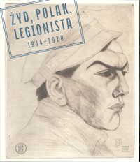 Żyd Polak Legionista 1914-1920 - zbiorowa praca - książka
