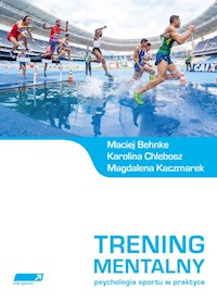 Trening mentalny - Behnke Maciej, Chlebosz Karolina, Kaczmarek Magdalena - książka