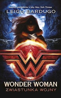 Wonder Woman Zwiastunka wojny - Leigh Bardugo - książka