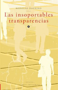 Las insoportables transparencias - Rodolfo Dagnino - ebook