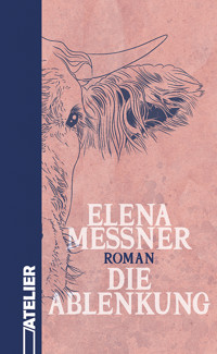 Die Ablenkung - Elena Messner - ebook