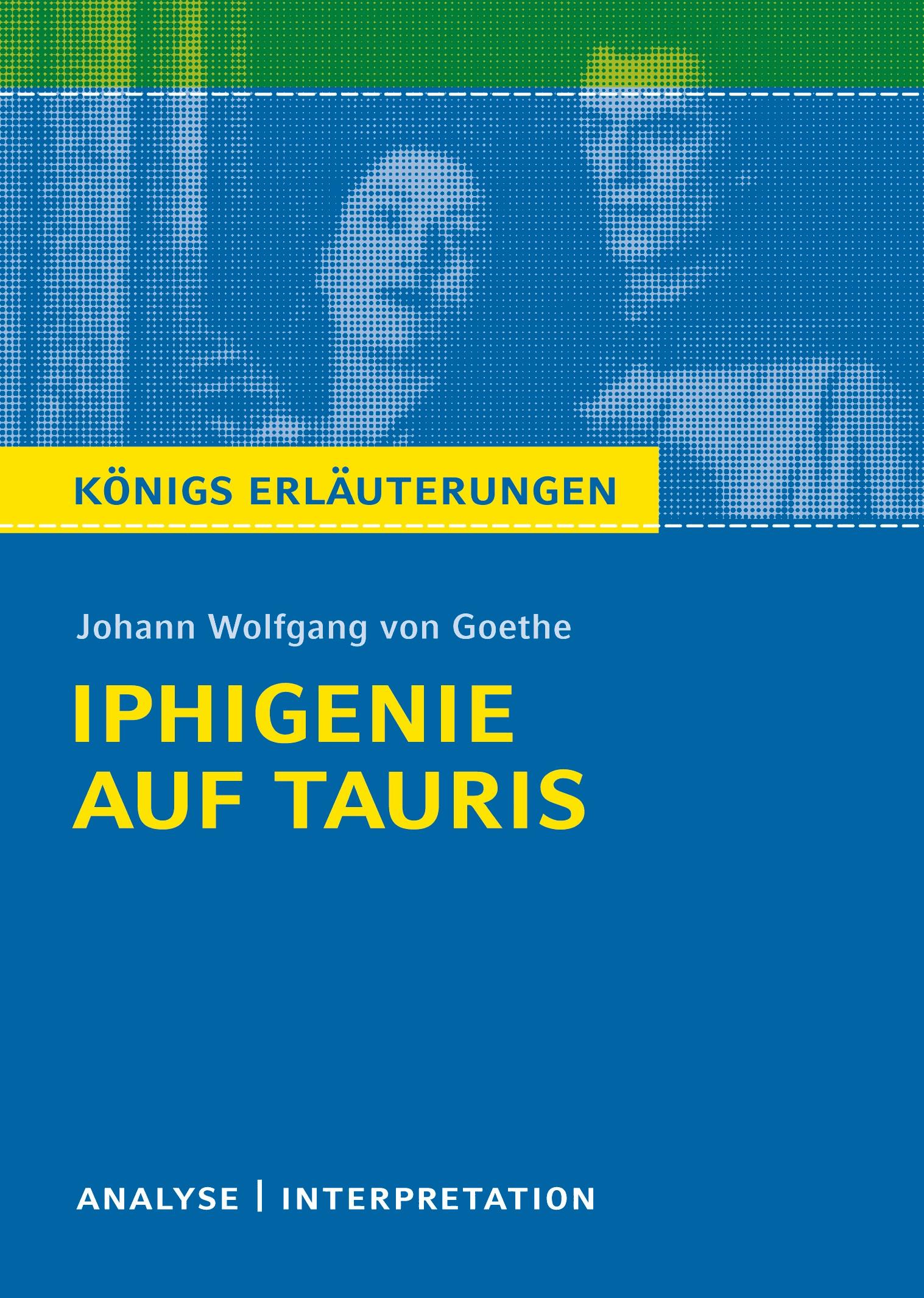 Iphigenie auf Tauris. Königs Erläuterungen.
