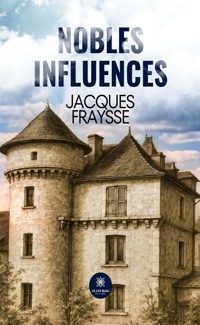 Nobles influences - Jacques Fraysse - ebook