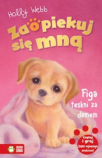 Zaopiekuj się mną Figa tęskni za domem - Webb Holly - książka