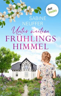Unter weitem Frühlingshimmel - Sabine Neuffer - ebook