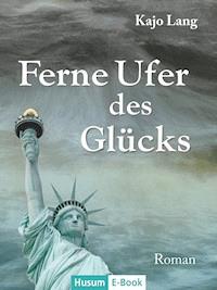 Ferne Ufer des Glücks - Kajo Lang - ebook