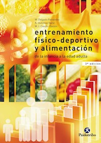 Entrenamiento físico-deportivo y alimentación - M. Delgado Fernández - ebook