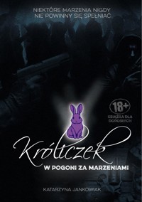 Króliczek: W pogoni za marzeniami - Katarzyna Jankowiak - ebook