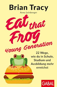 Eat that Frog – Young Generation - Brian Tracy - ebook