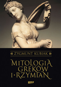 Mitologia Greków i Rzymian - Zygmunt Kubiak - ebook + książka