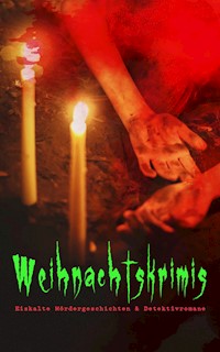 Weihnachtskrimis: Eiskalte Mördergeschichten & Detektivromane - Arthur Conan Doyle - ebook