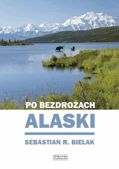 Okładka książki Po bezdrożach Alaski