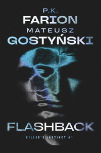 Flashback. Seria Killer`s Instinct. Tom 1 - Mateusz Gostyński , P.K. Farion - ebook + audiobook + książka