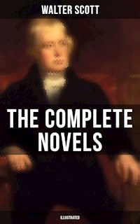 WALTER SCOTT: The Complete Novels (Illustrated) - Walter Scott - ebook