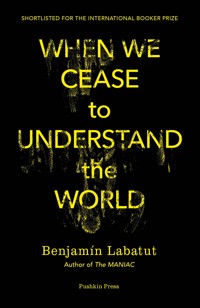 When We Cease to Understand the World - Labatut Benjamín - ebook