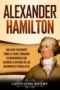 Alexander Hamilton - Captivating History - ebook