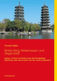Brokat Berg, Reisterrassen und Ziegenstadt - Thorsten Müller - ebook