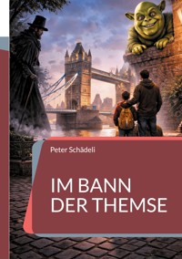 Im Bann der Themse - Peter Schädeli - ebook