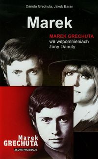 Marek Marek Grechuta we wspomnieniach żony Danuty +CD - Grechuta Danuta, Baran Jakub - książka