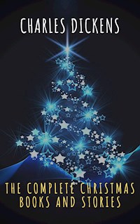 The Complete Christmas Books and Stories - Dickens Charles - ebook