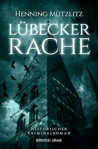 Lübecker Rache - Henning Mützlitz - ebook