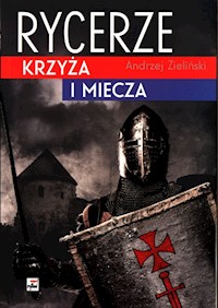Rycerze krzyża i miecza - Zieliński Andrzej - książka