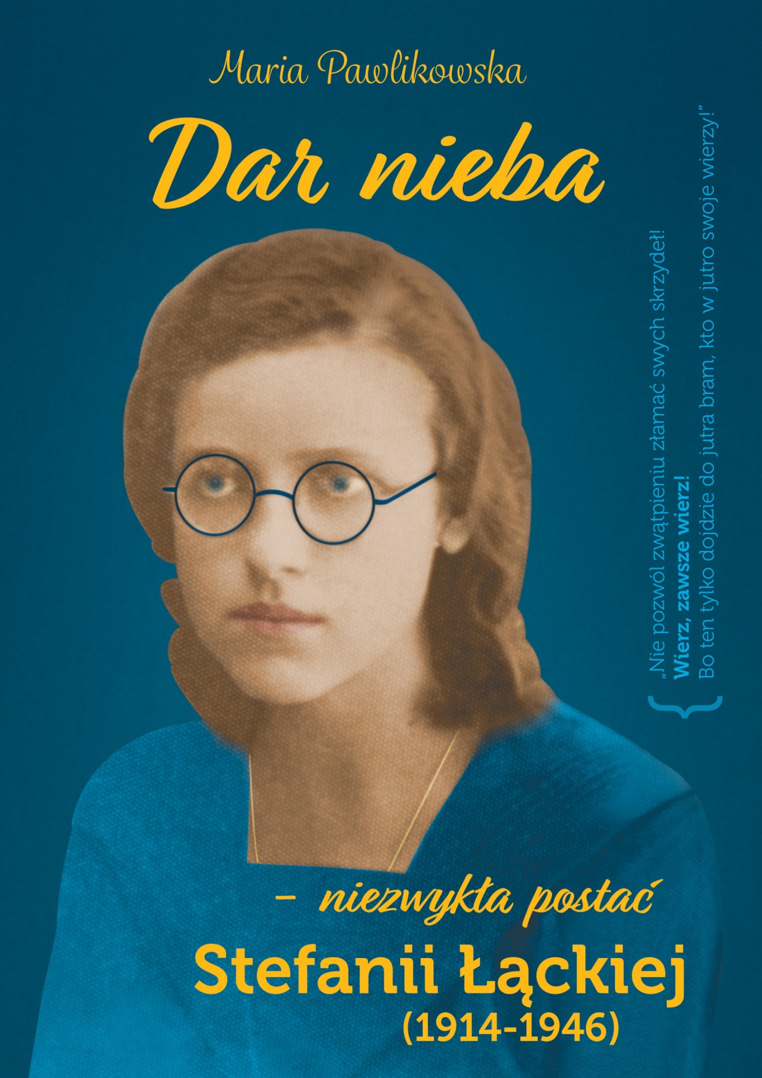 Okładka:Dar nieba - niezwykła postać Stefanii Łąckiej (1914-1946) 