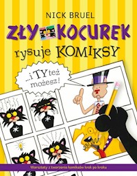 Zły Kocurek rysuje komiksy i Ty też możesz - Bruel Nick - książka